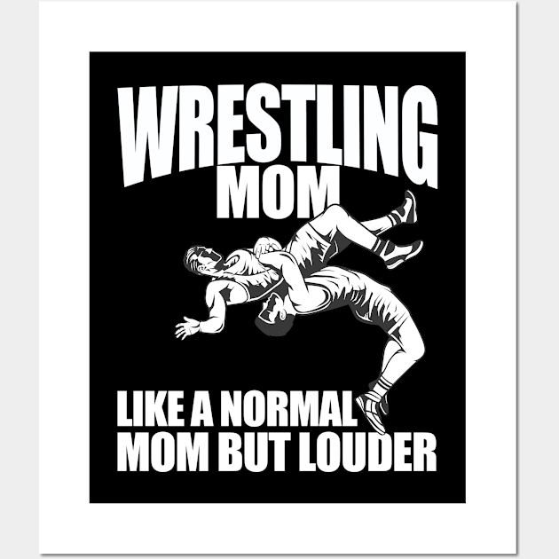 Wrestling - Wrestling Mom Like A Normal Mom But Louder Wall Art by Kudostees